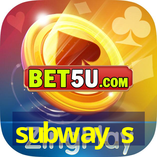 subway s